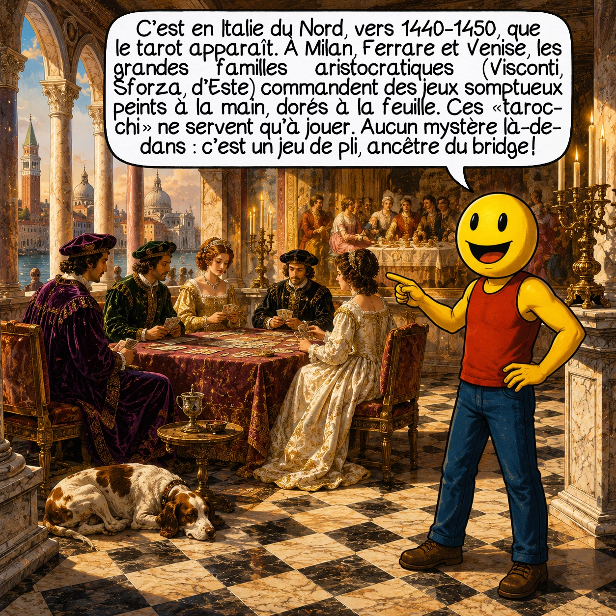 Le tarot, case 2 : C’est en Italie du Nord, vers 1440-1450, que le tarot apparaît. À Milan, Ferrare et Venise, les grandes familles aristocratiques — Visconti, Sforza, d’Este — commandent des jeux somptueux peints à la main, dorés à la feuille. Ces « tarocchi » ne servent qu’à jouer. Aucun mystère là-dedans : c’est un jeu de pli, ancêtre du bridge !