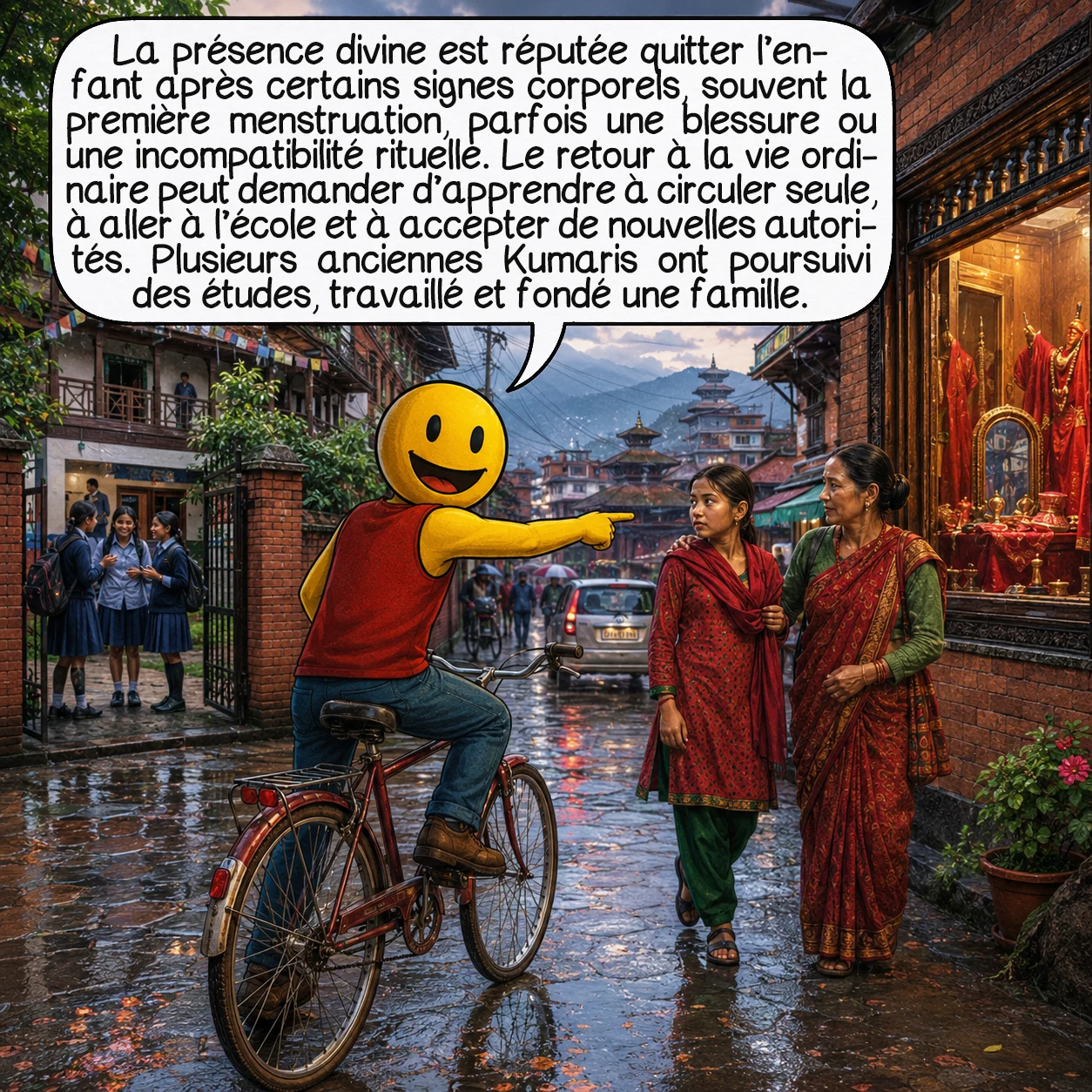 Les Kumaris, case 8 : La présence divine est réputée quitter l’enfant après certains signes corporels, souvent la première menstruation, mais aussi parfois une blessure ou une autre incompatibilité rituelle. Le retour à la vie ordinaire peut exiger d’apprendre à circuler seule, à fréquenter l’école et à accepter de nouvelles relations d’autorité. Les parcours varient : plusieurs anciennes Kumaris ont poursuivi des études, exercé un métier et fondé une famille.
