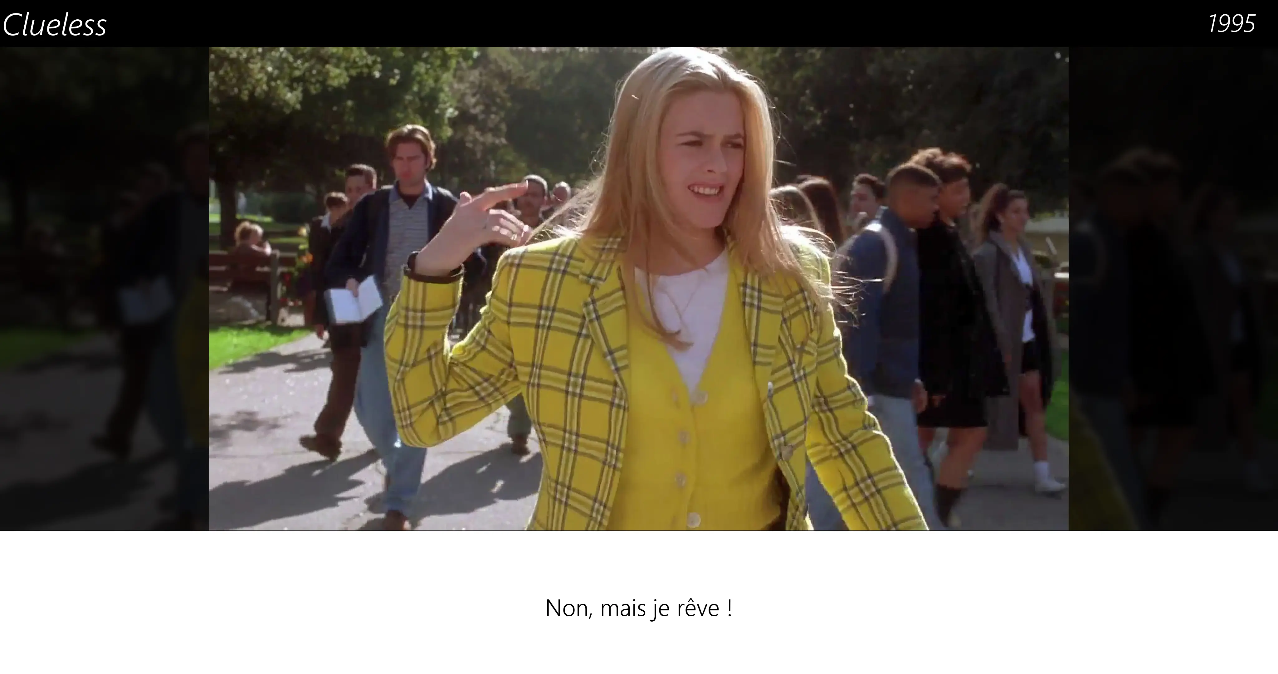 Document : Clueless : Non, mais je rêve !