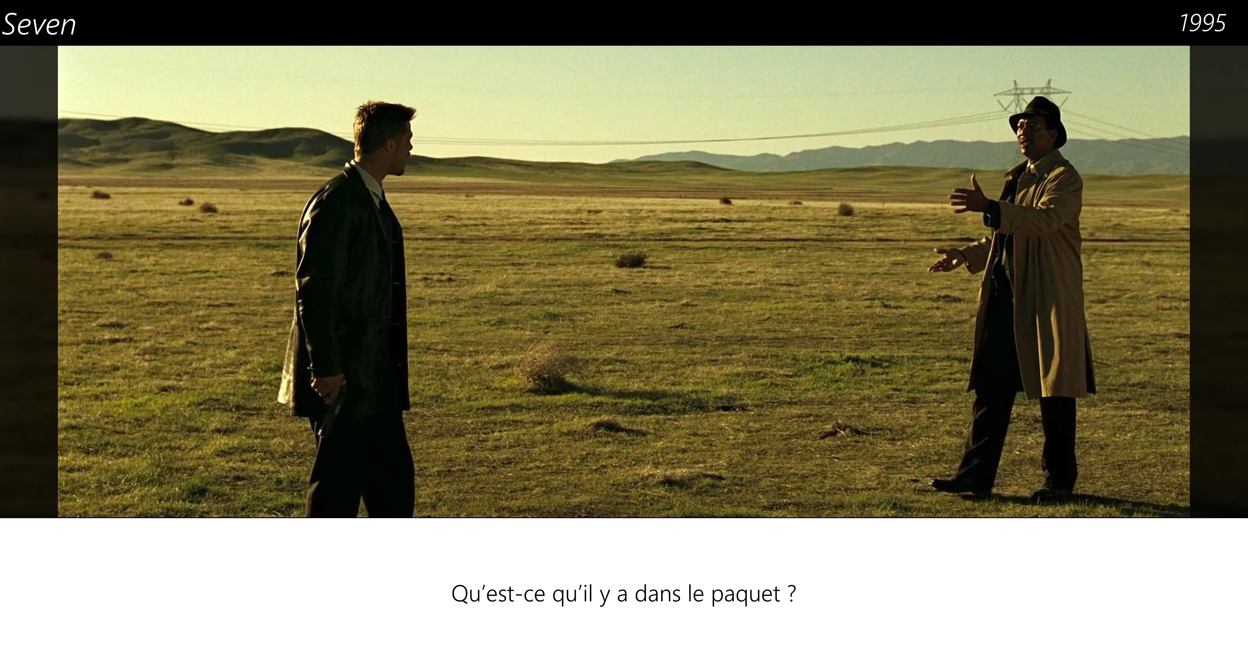 Document : Seven : Qu’est-ce qu’il y a dans le paquet ?