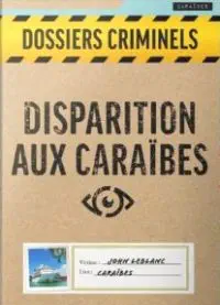 Illustration de critique : Dossiers criminels : disparition aux Caraïbes