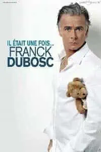 Illustration de critique : Il était une fois… Franck Dubosc