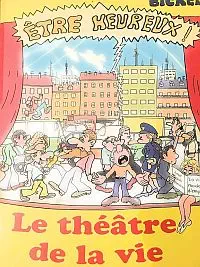 Illustration de critique : Être heureux ! Le théâtre de la vie