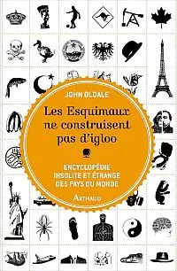 Illustration de critique : Les esquimaux ne construisent pas d'igloo, encyclopédie insolite et étrange des pays du monde