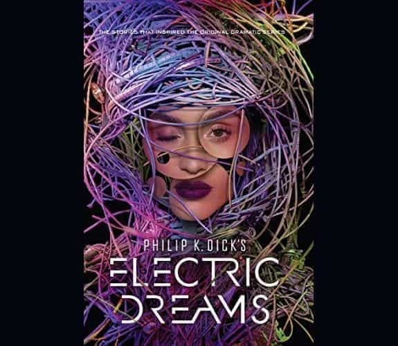 Philip K. Dick's electric dreams