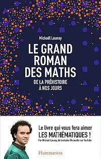 Critique de Le grand roman des maths, de la préhistoire à nos jours