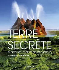 Illustration de critique : Terre secrète, merveilles insolites de la planète