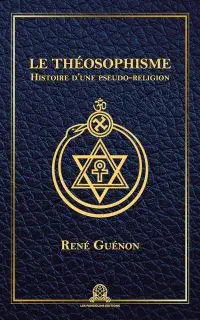 Illustration de critique : Le théosophisme, histoire d'une pseudo-religion
