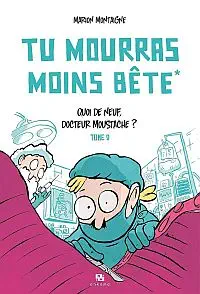 Illustration de critique : Tu mourras moins bête, tome 2 : Quoi de neuf, docteur Moustache ?